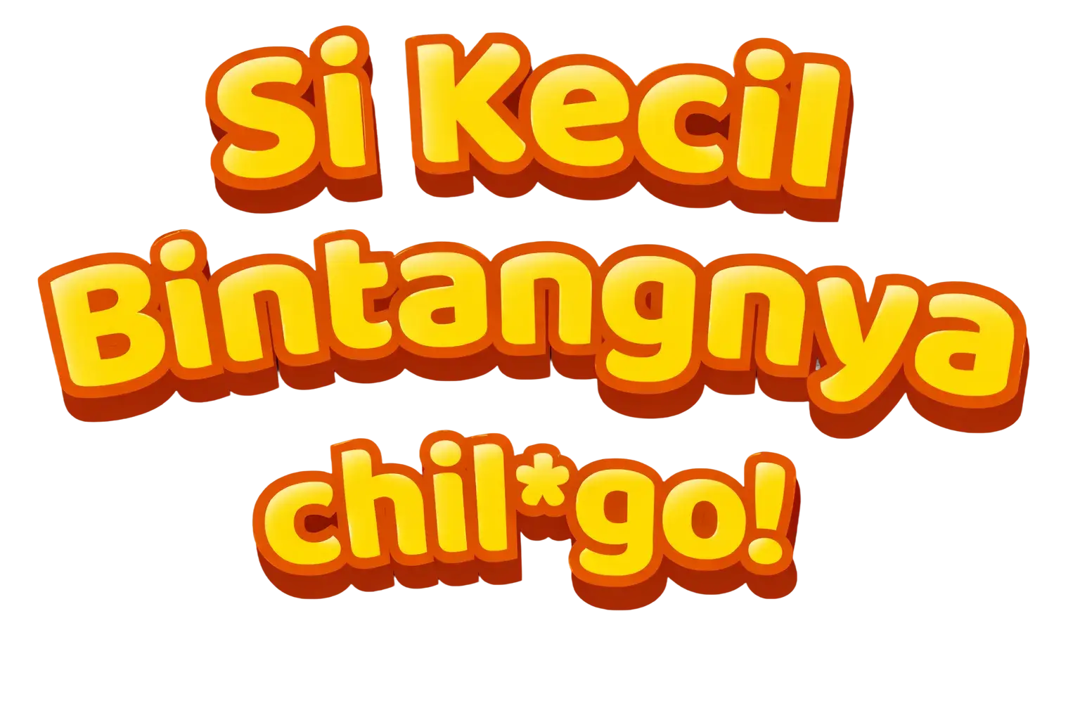 Si Kecil Bintangnya Chil Go